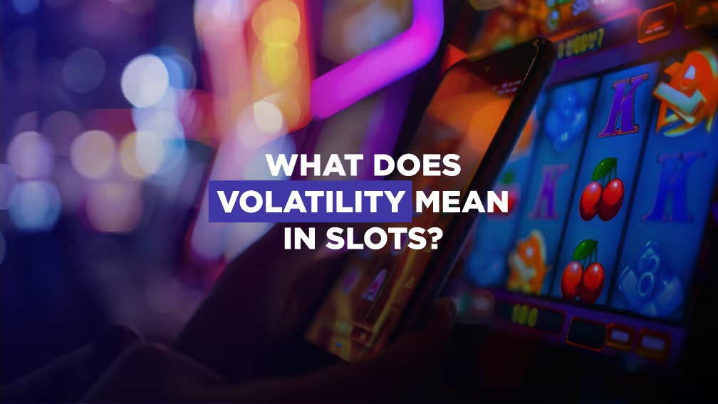 What Is Volatility in Slots?